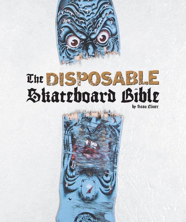 THE DISPOSABLE SKATEBOARD BIBLE (ANGLAIS)