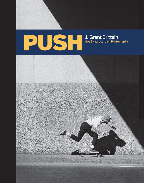 PUSH - 80'S SKATEBOARDING PHOTOGRAPHY (ANGLAIS)